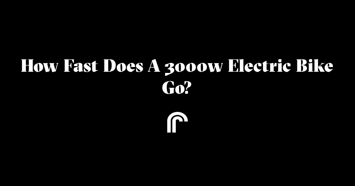 How Fast Does a 3000W Electric Bike Go?  