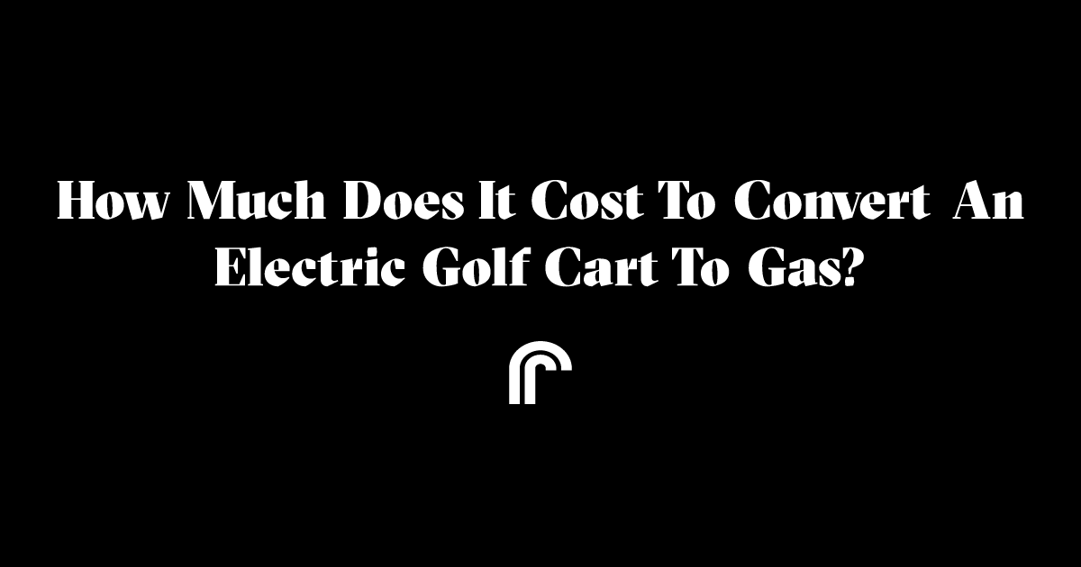 How much does it cost to convert an electric golf cart to gas? Ride Review