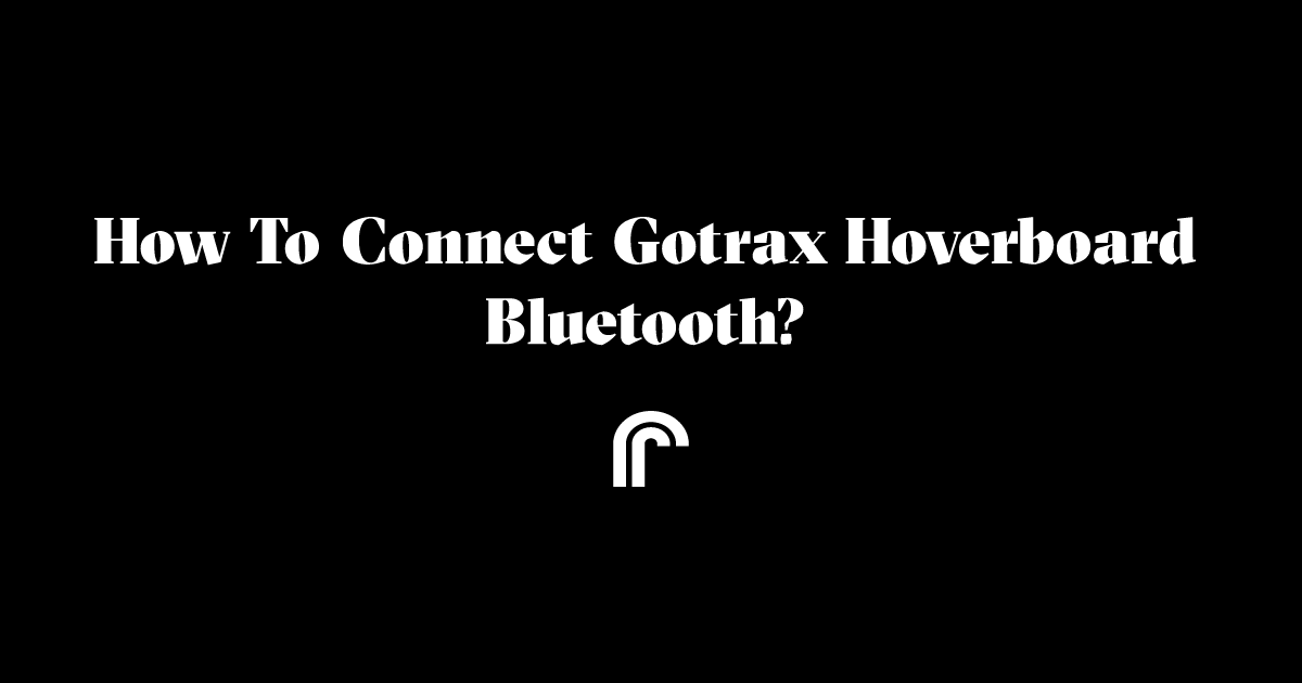 How to connect gotrax hoverboard bluetooth Ride Review